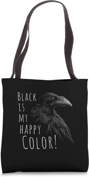 Black Is My Happy Color Mystical Crow Raven Gothic Fun Tote Bag